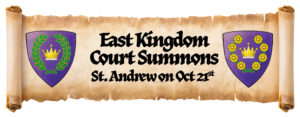 Scroll that reads, 'East Kingdom Court Summons: St. Andrew on Oct 21'