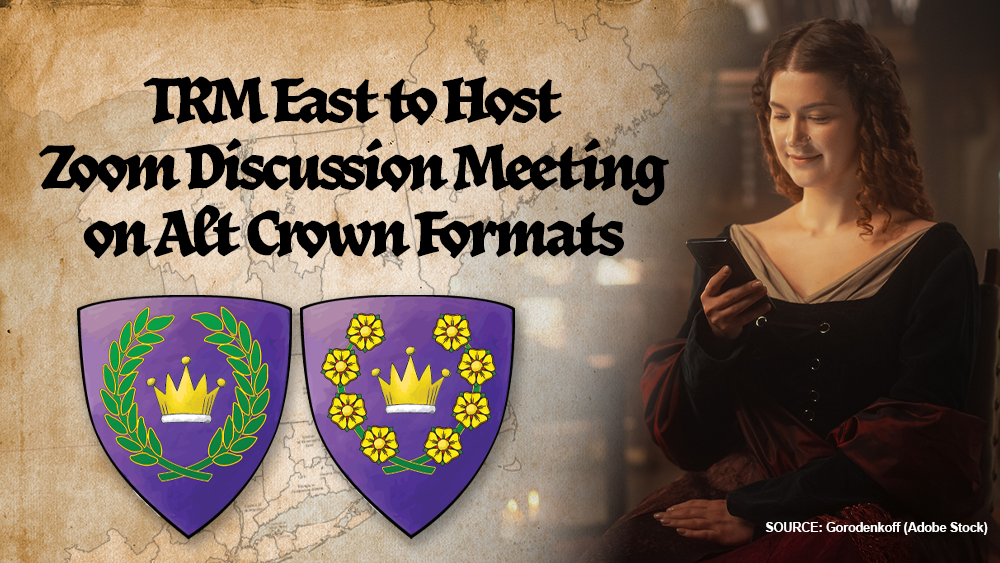Woman in Renaissance clothing holding a cell phone. Overlaid is a map of the SCA East Kingdom, the arms of the king and queen of the east, and text that reads, 'TRM East to Host Zoom Discussion Meeting on Alt Crown Formats'