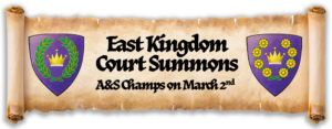 Scroll for the East Kingdom A&S Championship court summons