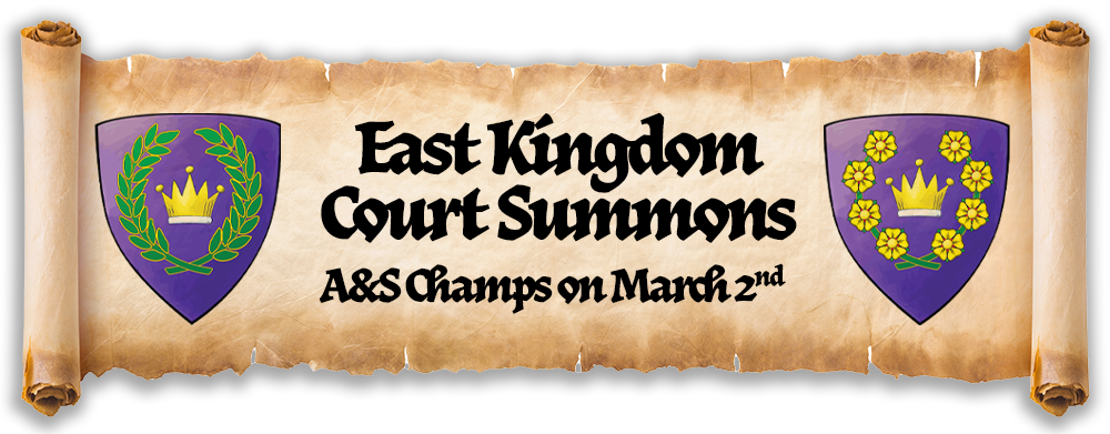 Scroll for the East Kingdom A&S Championship court summons