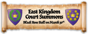 East Kingdom court summons for Black Rose Ball