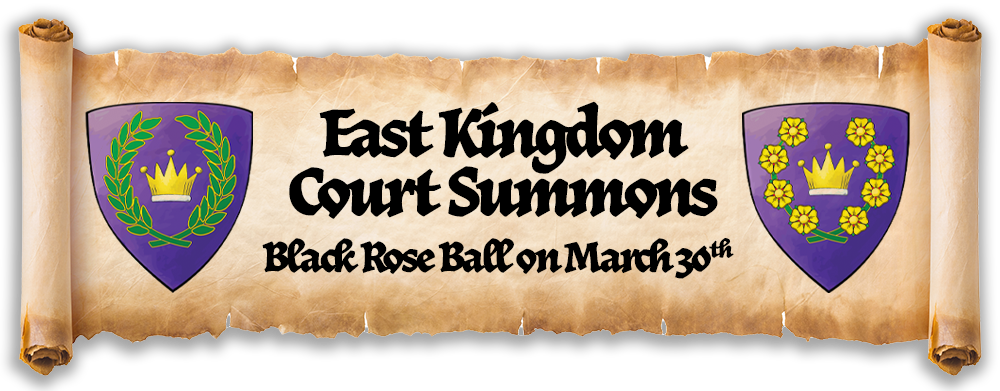 East Kingdom court summons for Black Rose Ball
