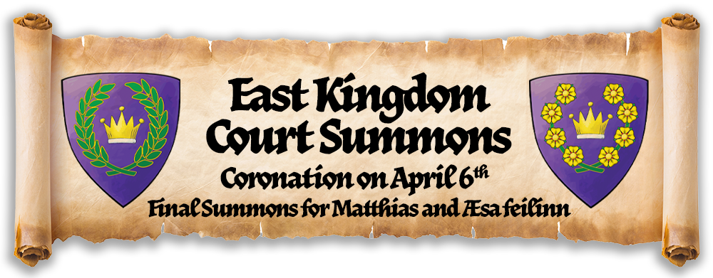 Final East Kingdom court summons of Matthias & Felinn for Decoronation.